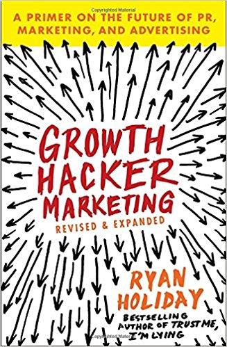 Growth Hacker marketing - Ryan Holiday